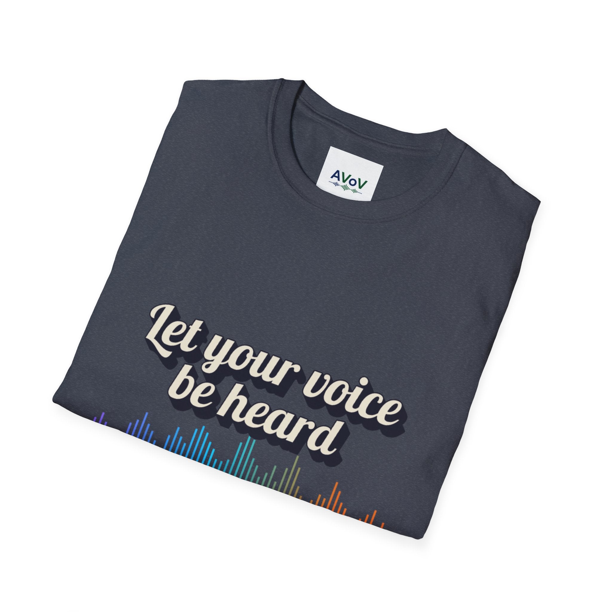 Let Your Voice Be Heard T-Shirt