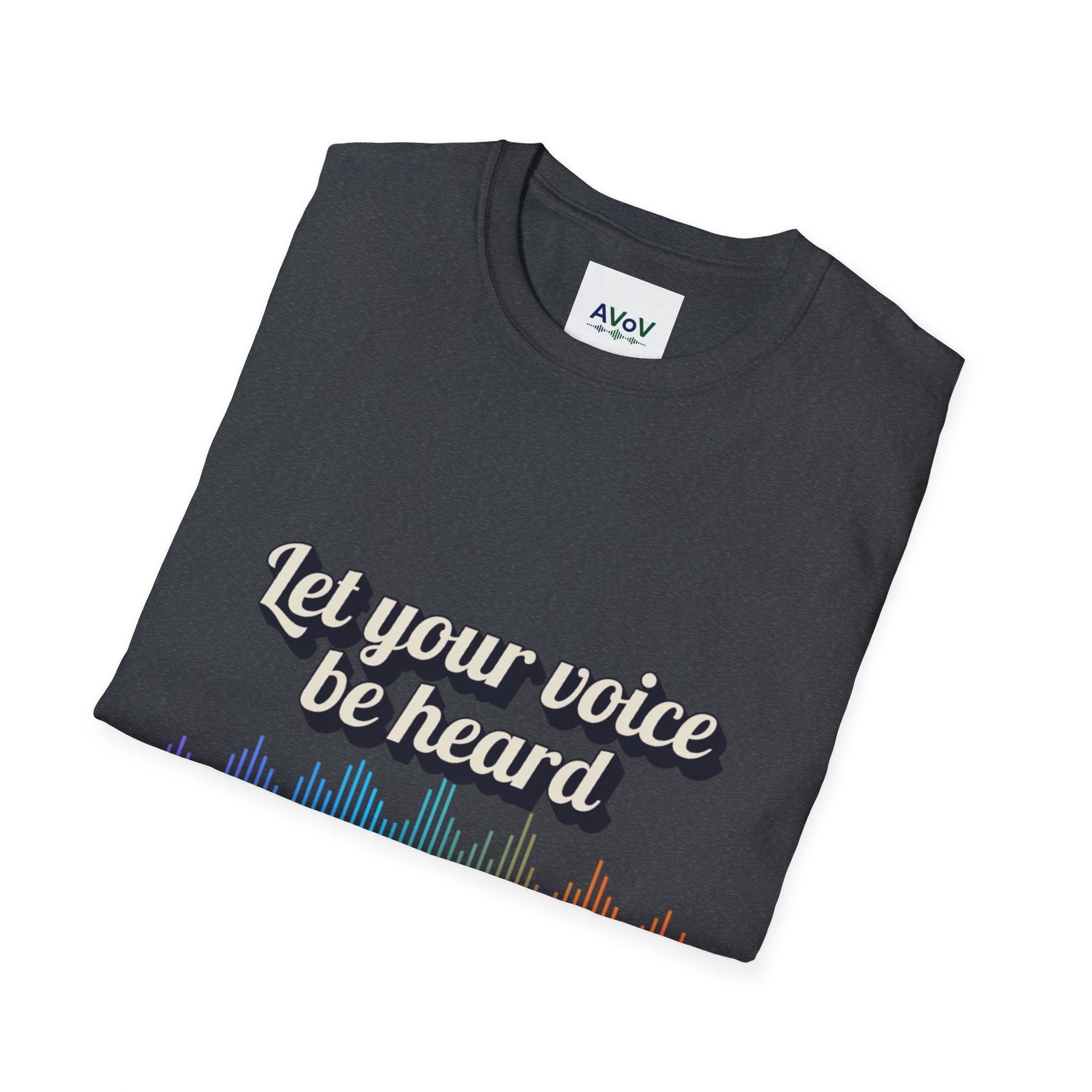 Let Your Voice Be Heard T-Shirt