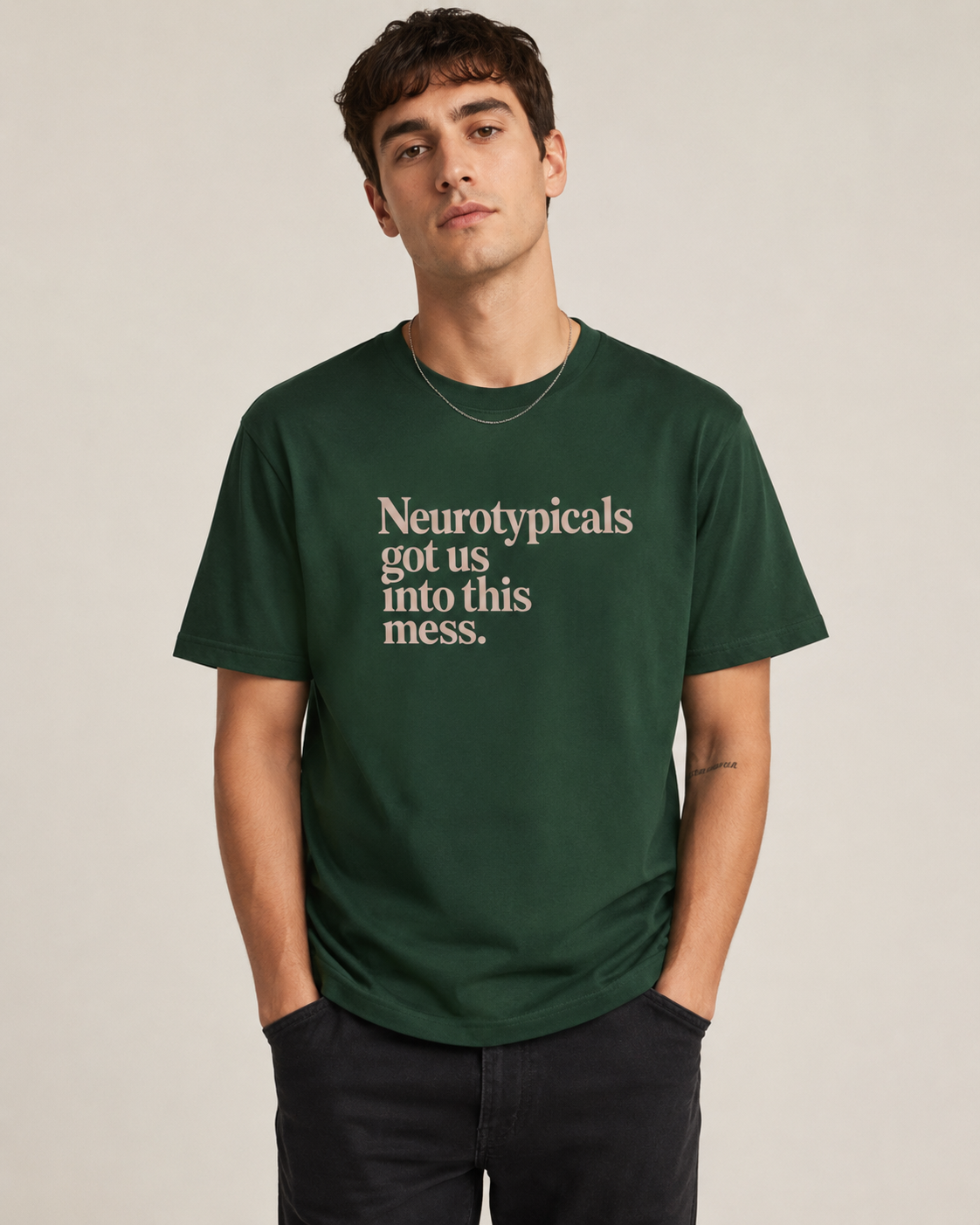 Neurotypicals got us in this mess Advocacy tee