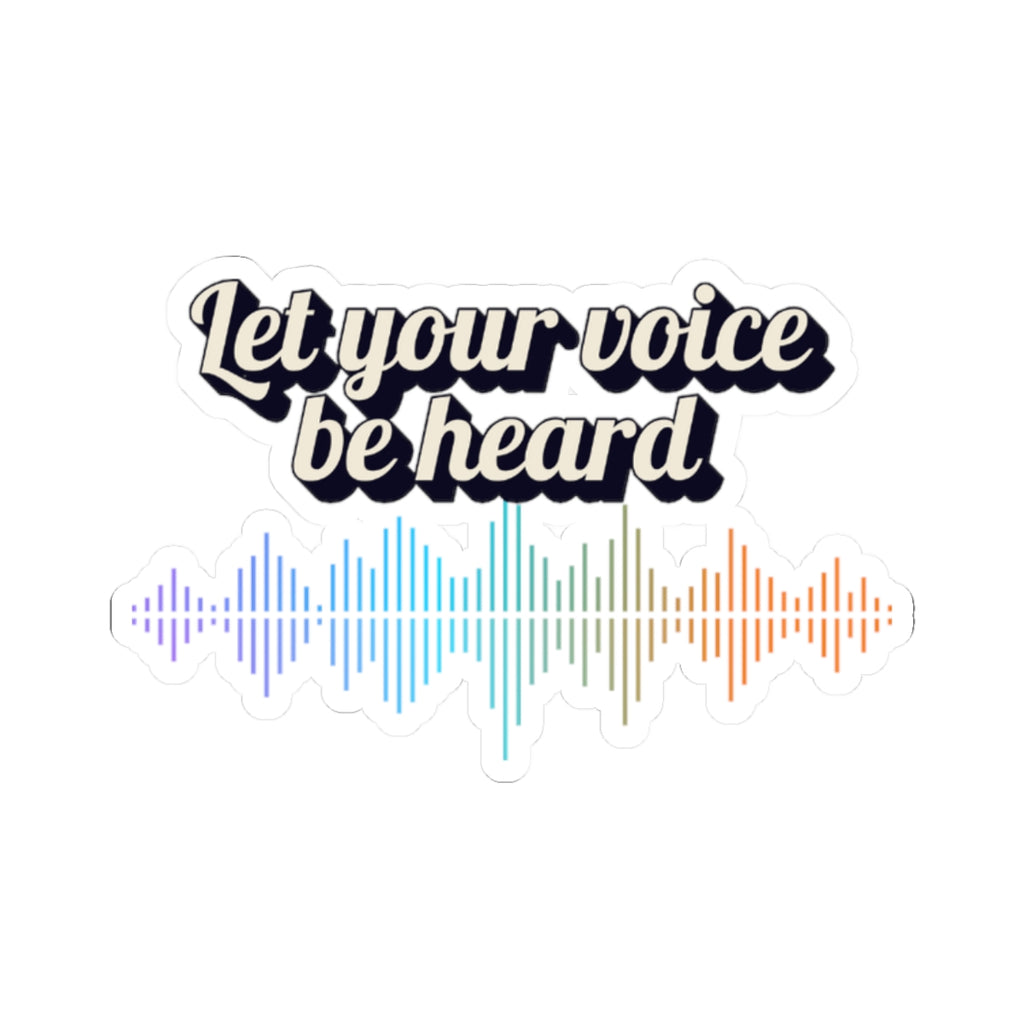 Let Your Voice Be Heard Soundwave Kiss-Cut Sticker